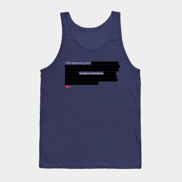 "cw: depressing shirt" by Redactyl Tank Top by Creative Commons